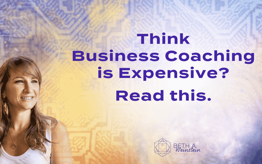 Think Business Coaching is Expensive?  Read This!