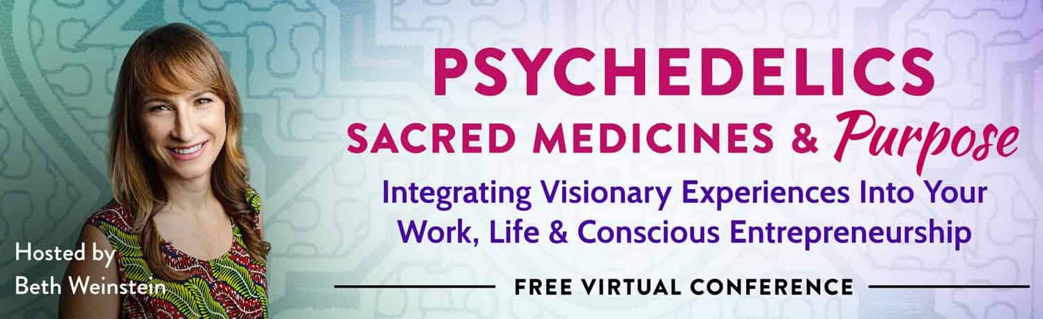 Psychedelics, Sacred Medicines & Purpose Virtual Conference