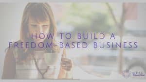 How to build a freedom-based business