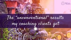 The “unconventional” results my spiritual business coaching clients get