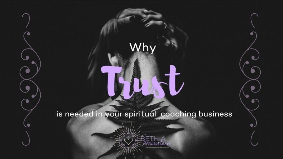 Why Trust is needed in your spiritual coaching business