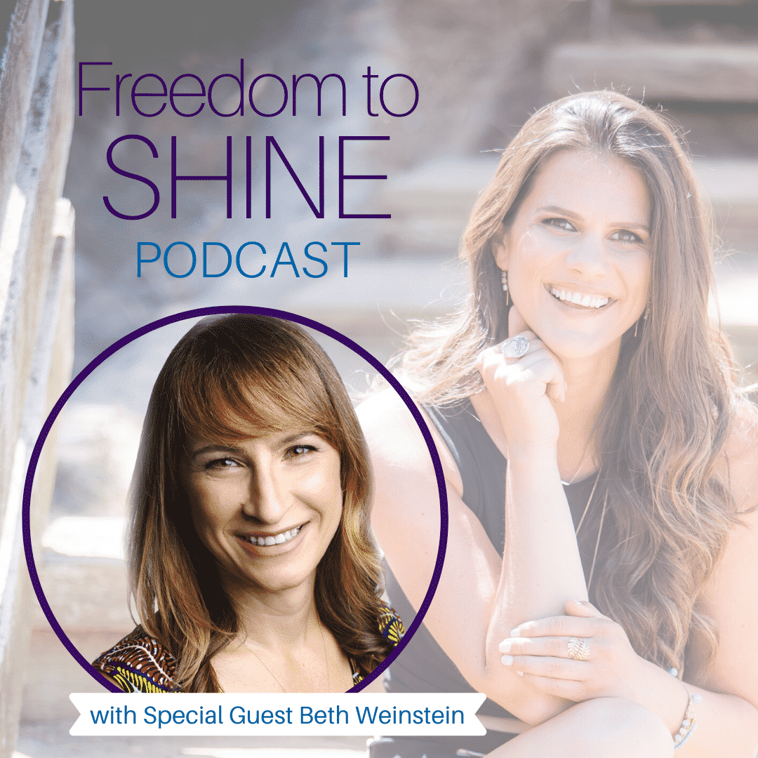 Beth Weinstein and Katherine Koroll - Freedom to Shine podcast