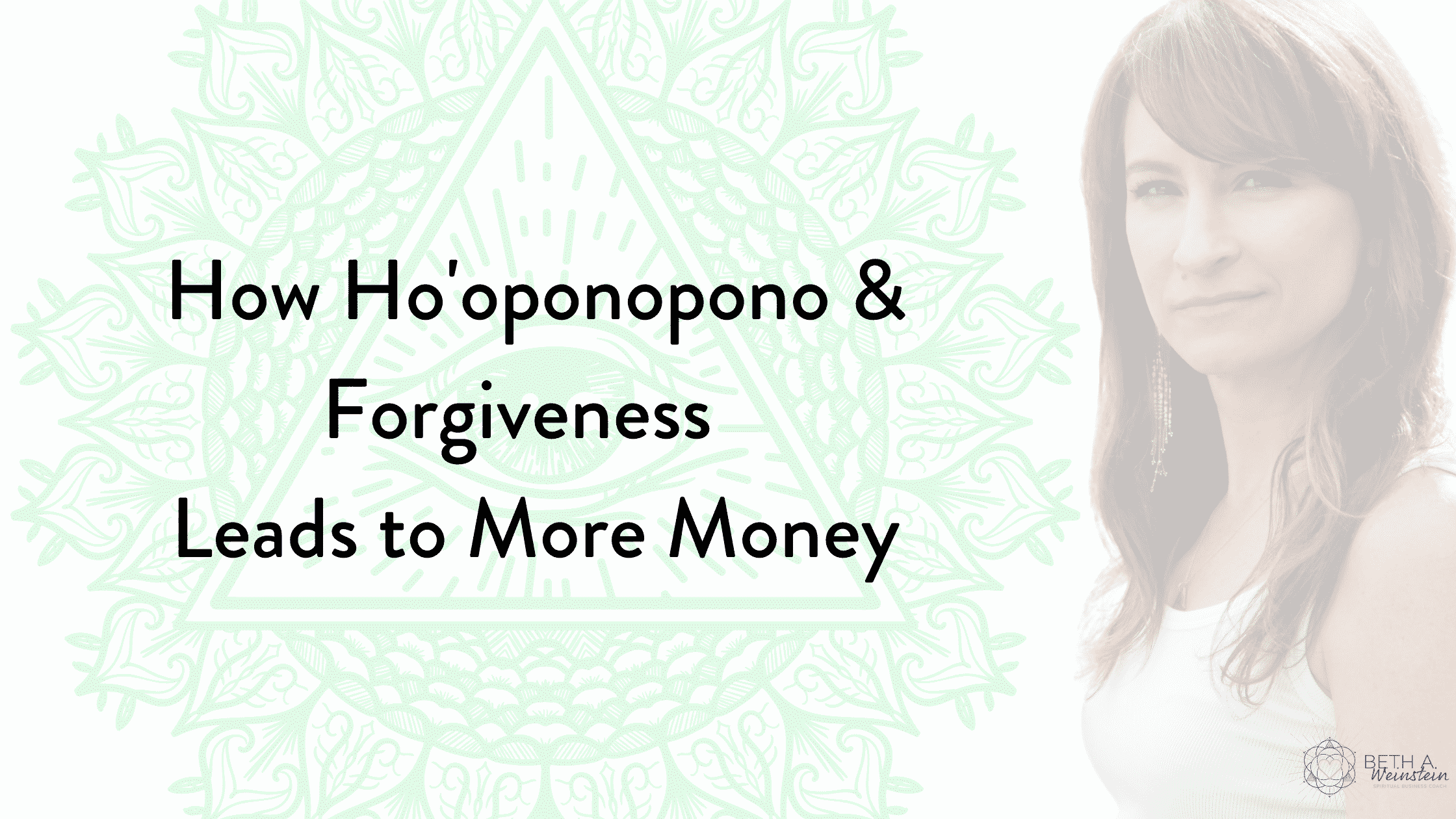 How Ho’oponopono & Forgiveness Leads to More Money