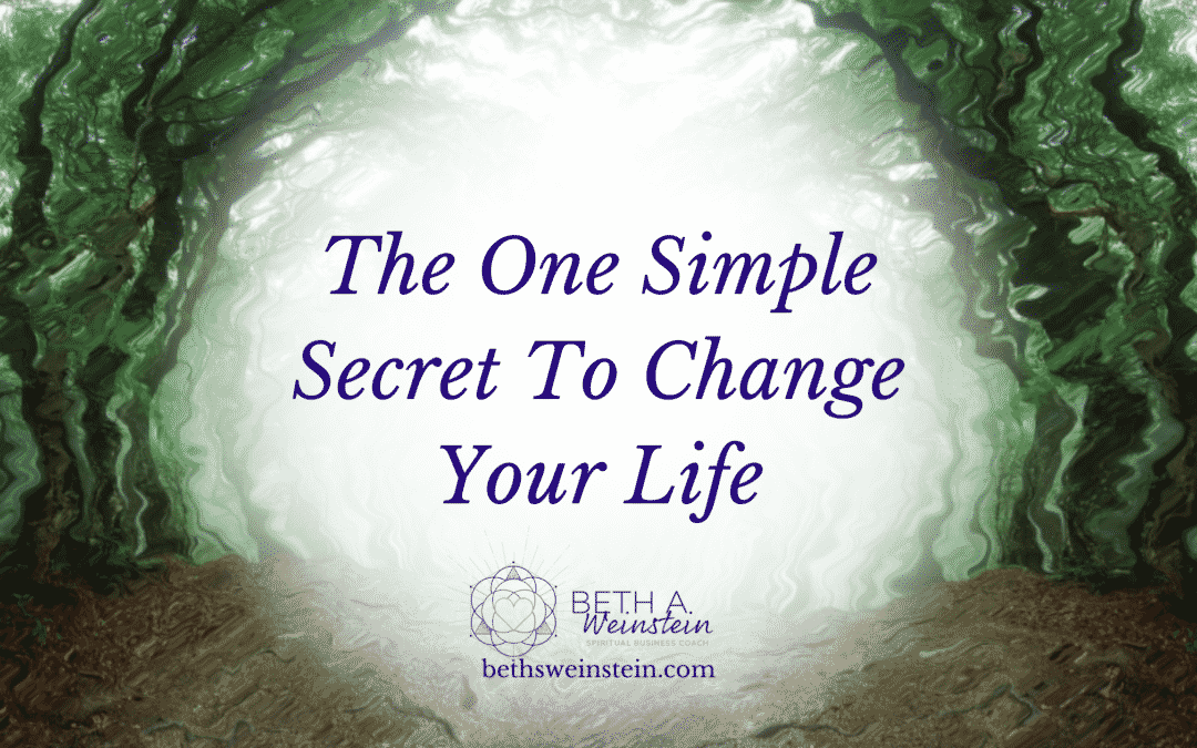 The One Simple Secret to Change Your Life