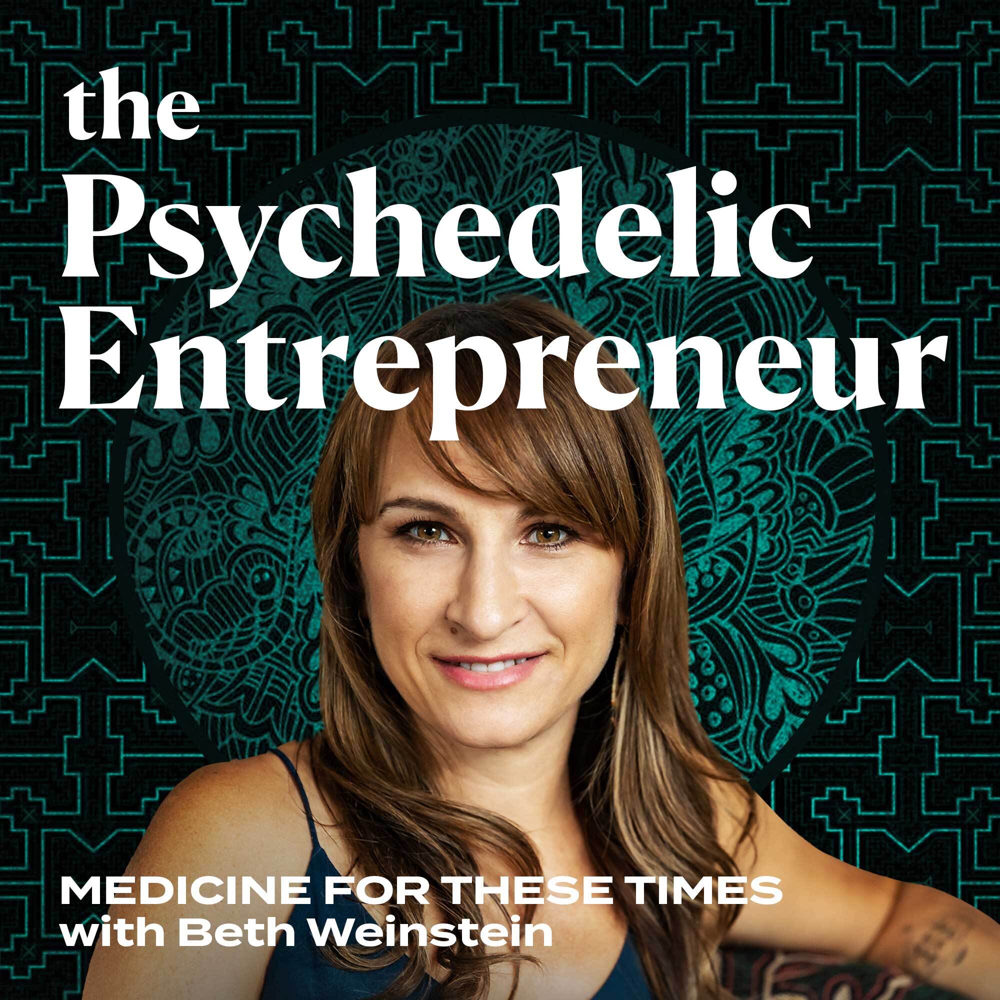 Introducing The Psychedelic Entrepreneur Podcast