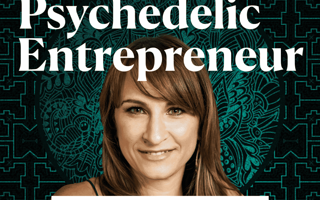 Beth Weinstein:  What is a Psychedelic Entrepreneur?
