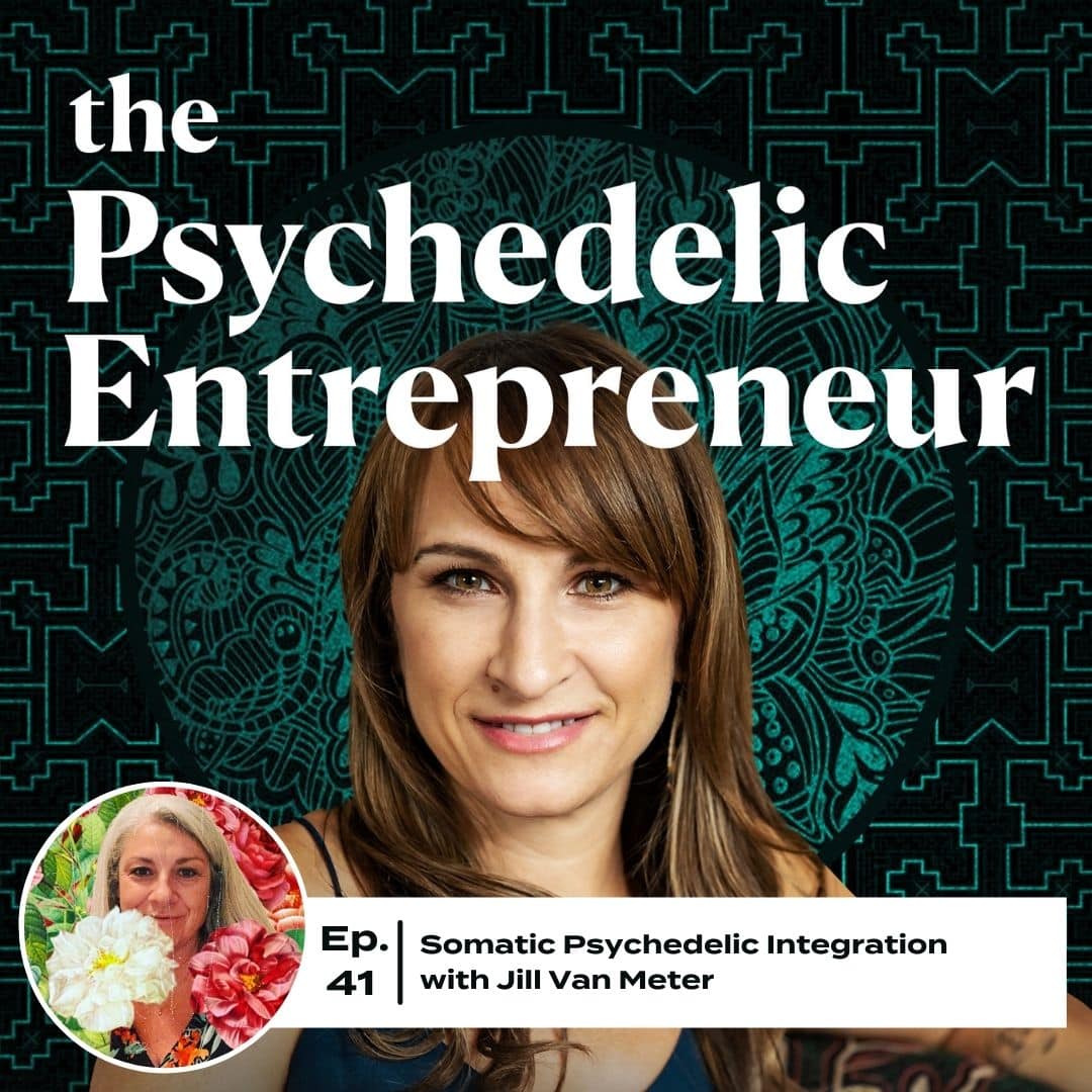 Jill Van Meter: Somatic Psychedelic Integration