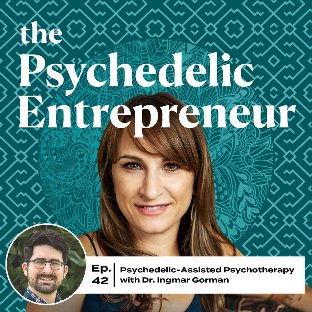 Dr. Ingmar Gorman: Psychedelic-Assisted Psychotherapy