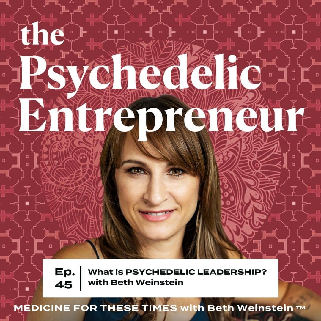 Beth Weinstein: What is Psychedelic Leadership?