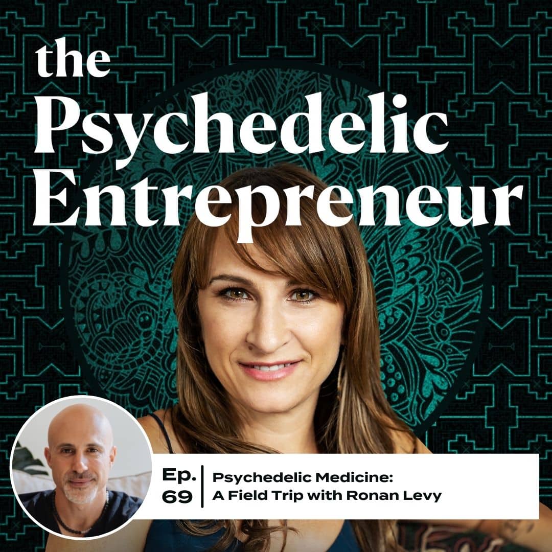 Ronan Levy: Psychedelic Medicine: A Field Trip