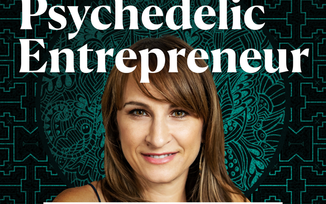 Psychedelics, Sacred Medicines, Soul’s Purpose & Business: Beth Weinstein