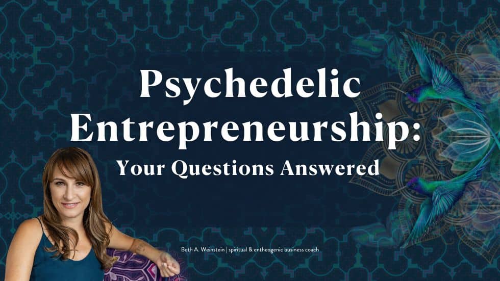 What is a Psychedelic Entrepreneur? Your Questions Answered.