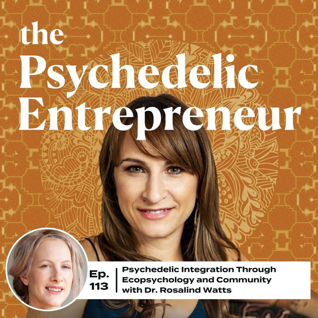 Psychedelic Integration Through Ecopsychology and Community with Dr. Rosalind Watts