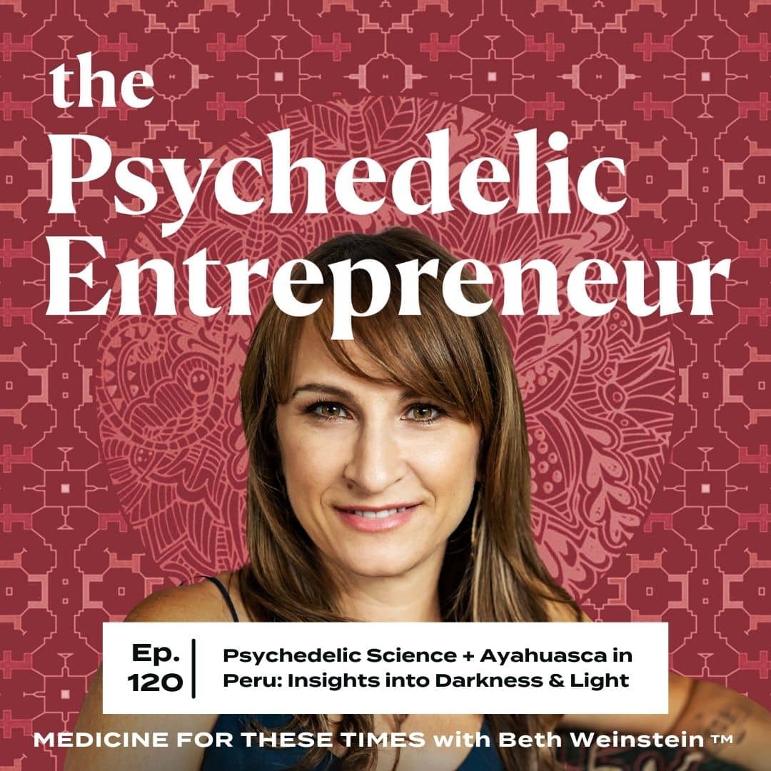 Psychedelic Science + Ayahuasca in Peru: Insights into Darkness & Light