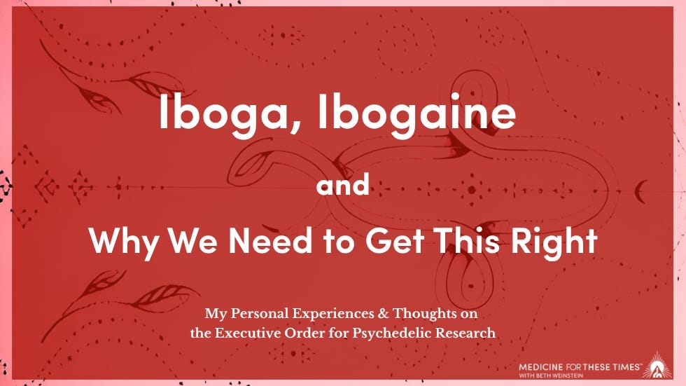 Iboga-Ibogaine experience Psychedelic-Research